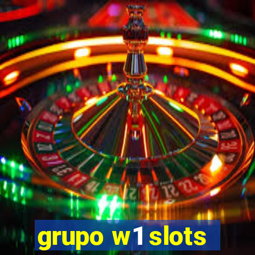 grupo w1 slots